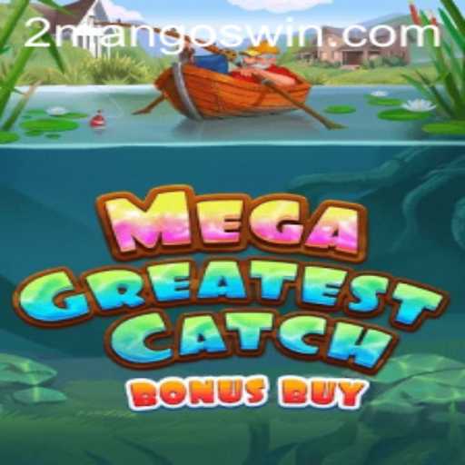 Mega Greatest Catch Bonus Buy: An Entrancing Journey