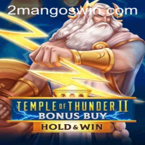 Discover the Thrills of TempleofThunderIIBonusBuy in the Era of Mangoswin